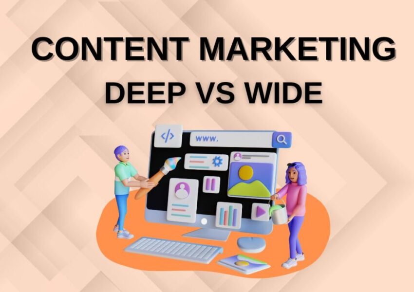 The graphic shows the difference between wide and deep content marketing.